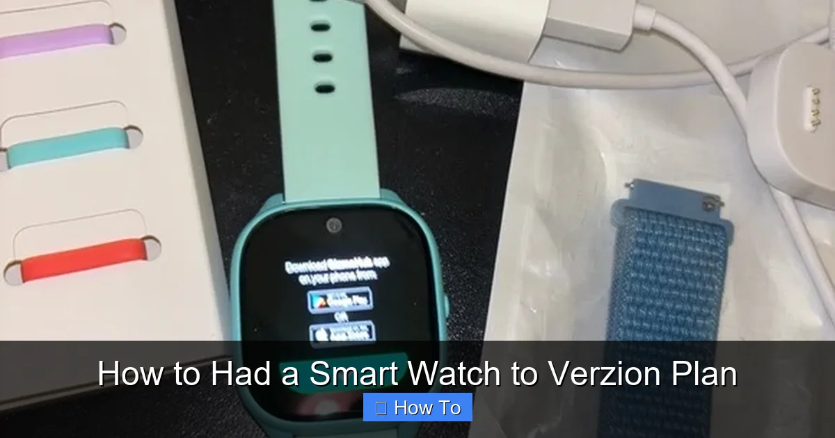 How to Had a Smart Watch to Verzion Plan
