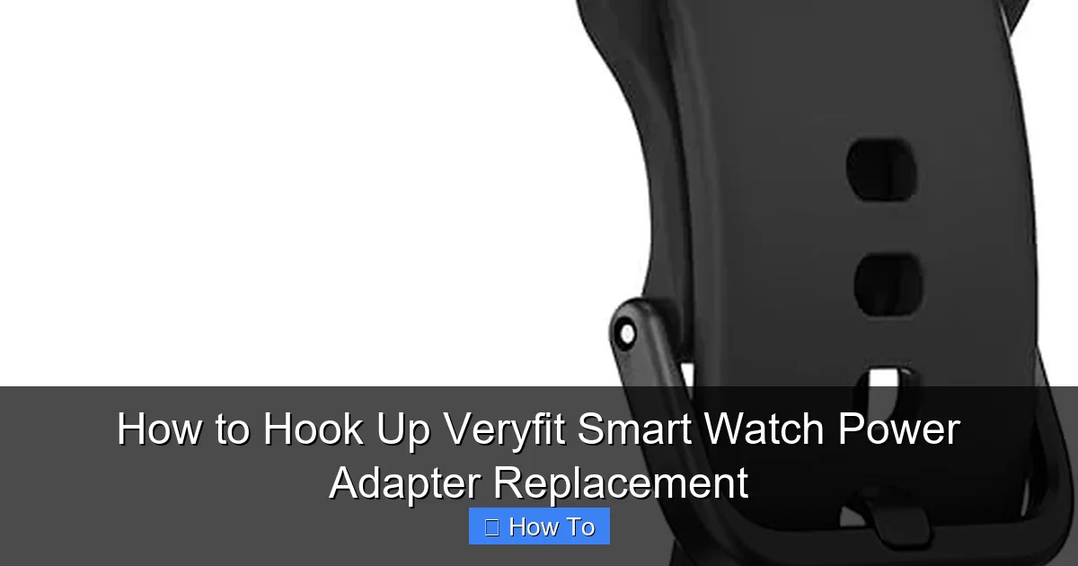How to Hook Up Veryfit Smart Watch Power Adapter Replacement