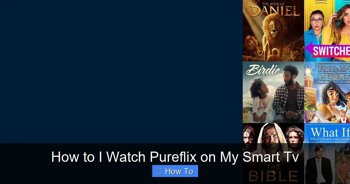 How to I Watch Pureflix on My Smart Tv