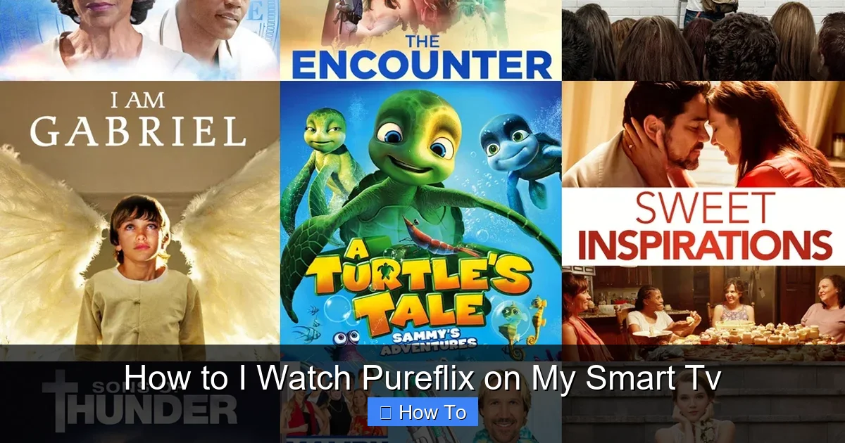 How to I Watch Pureflix on My Smart Tv