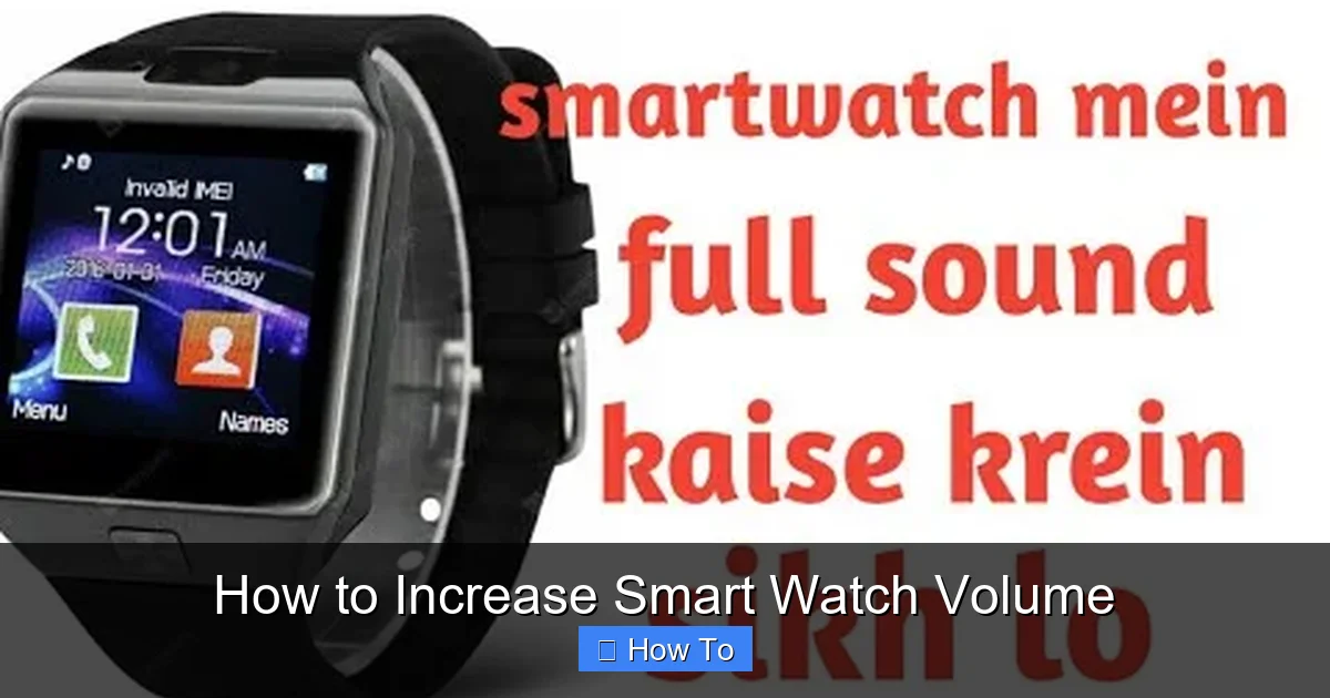 How to Increase Smart Watch Volume