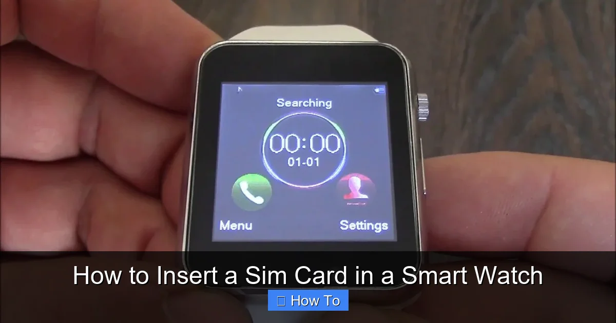 How to Insert a Sim Card in a Smart Watch