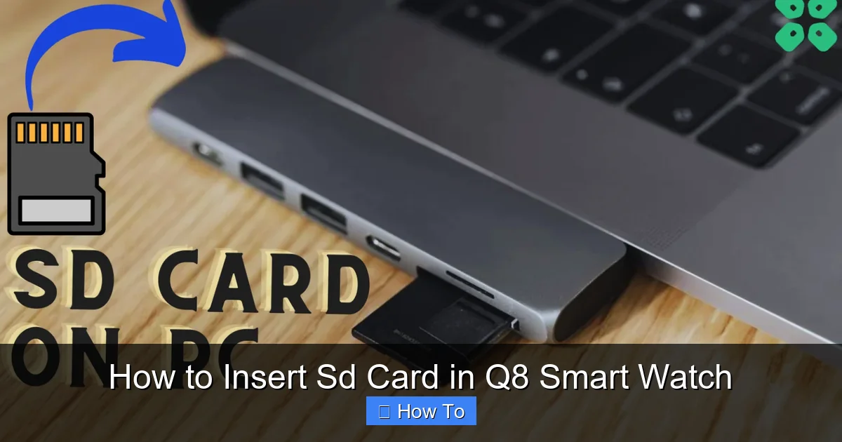 How to Insert Sd Card in Q8 Smart Watch