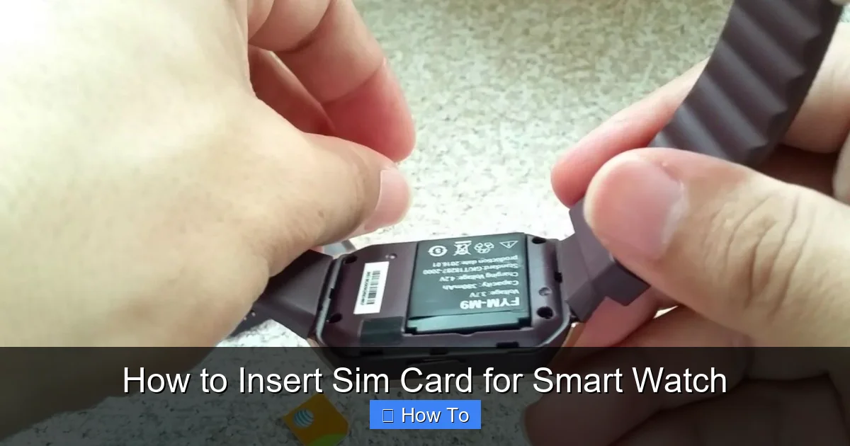How to Insert Sim Card for Smart Watch