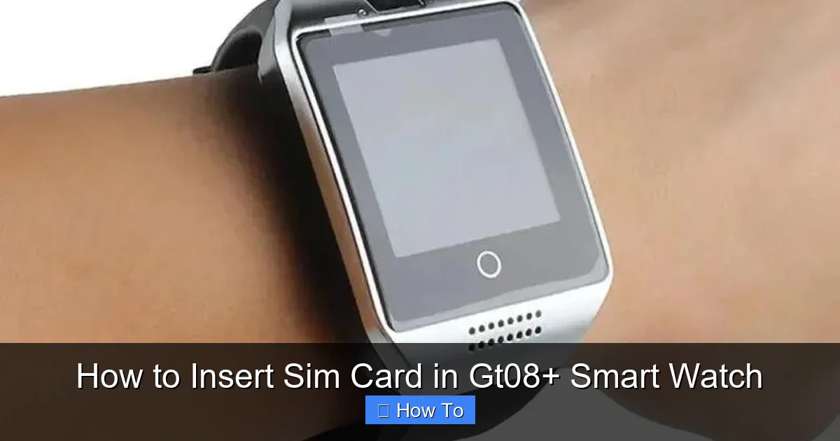 How to Insert Sim Card in Gt08+ Smart Watch