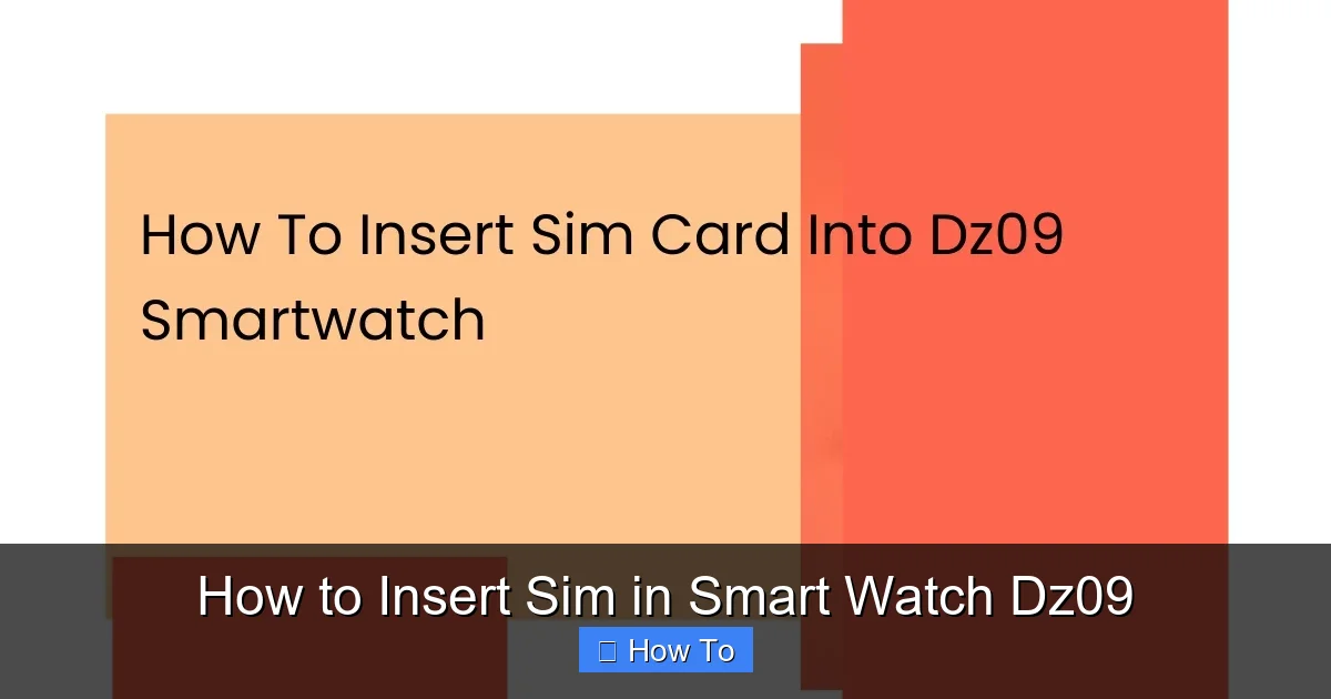 How to Insert Sim in Smart Watch Dz09