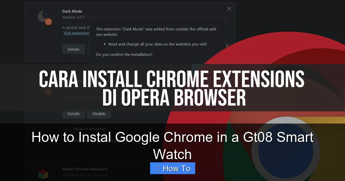 How to Instal Google Chrome in a Gt08 Smart Watch