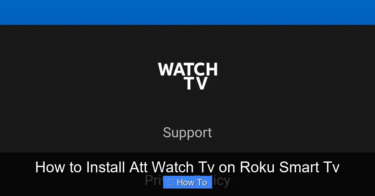 How to Install Att Watch Tv on Roku Smart Tv