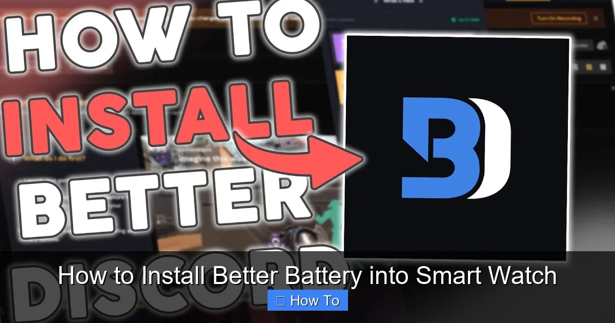 How to Install Better Battery into Smart Watch