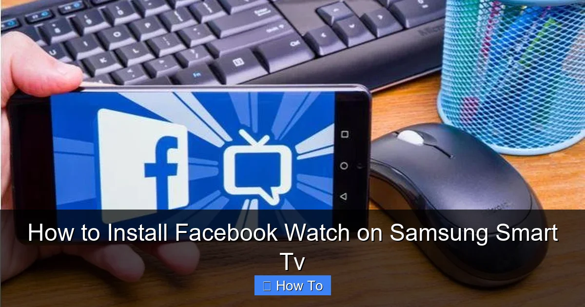 How to Install Facebook Watch on Samsung Smart Tv