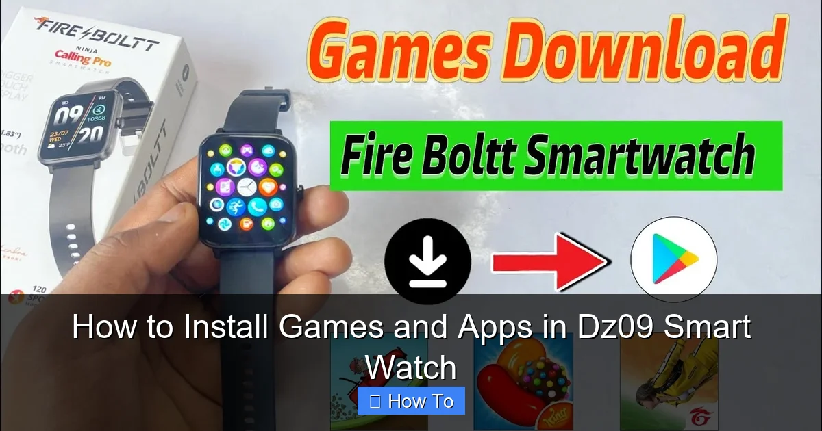 How to Install Games and Apps in Dz09 Smart Watch