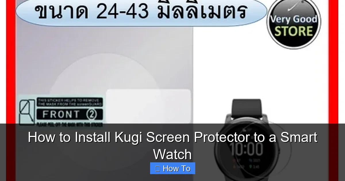 How to Install Kugi Screen Protector to a Smart Watch