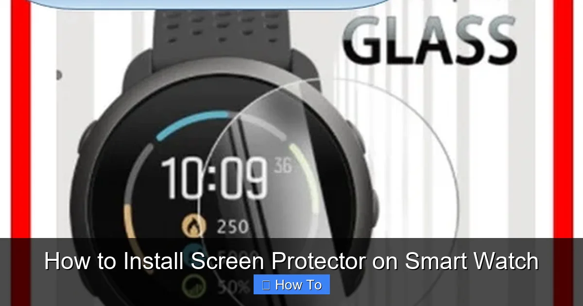 How to Install Screen Protector on Smart Watch