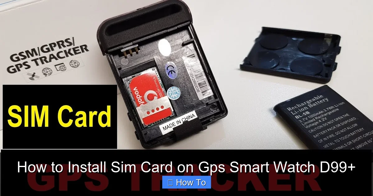 How to Install Sim Card on Gps Smart Watch D99+