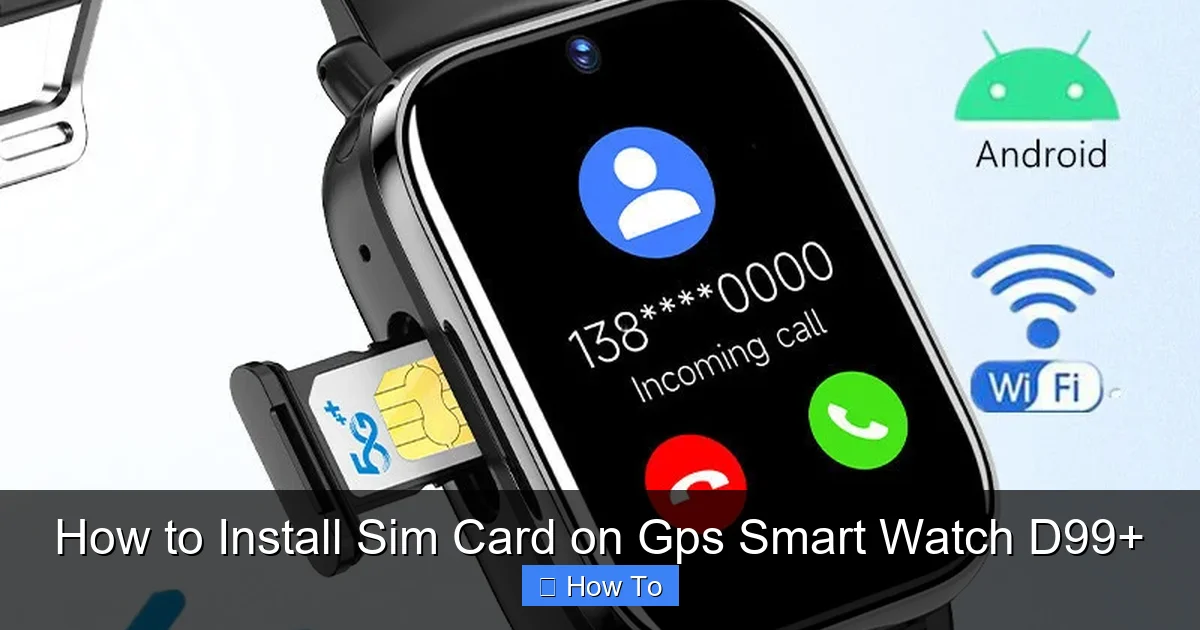 How to Install Sim Card on Gps Smart Watch D99+