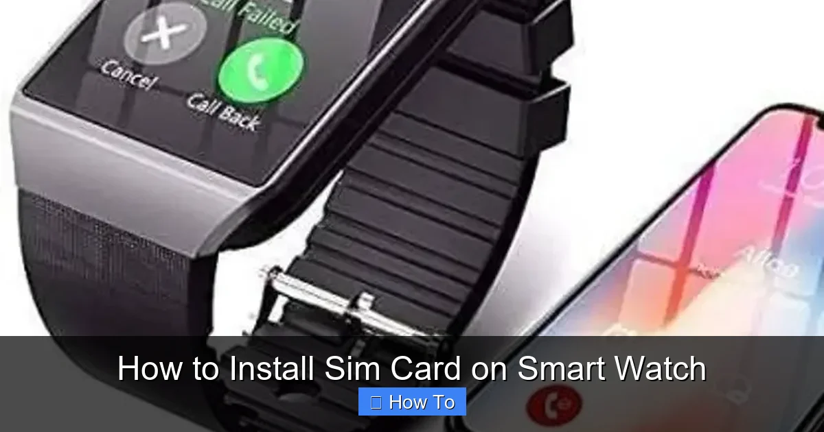 How to Install Sim Card on Smart Watch