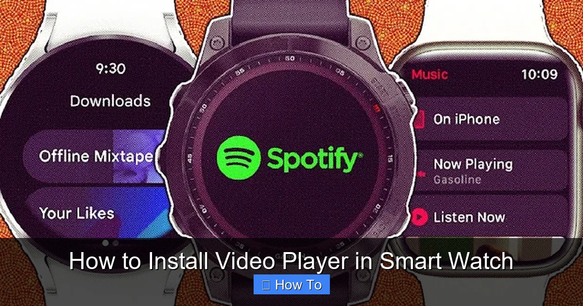 How to Install Video Player in Smart Watch