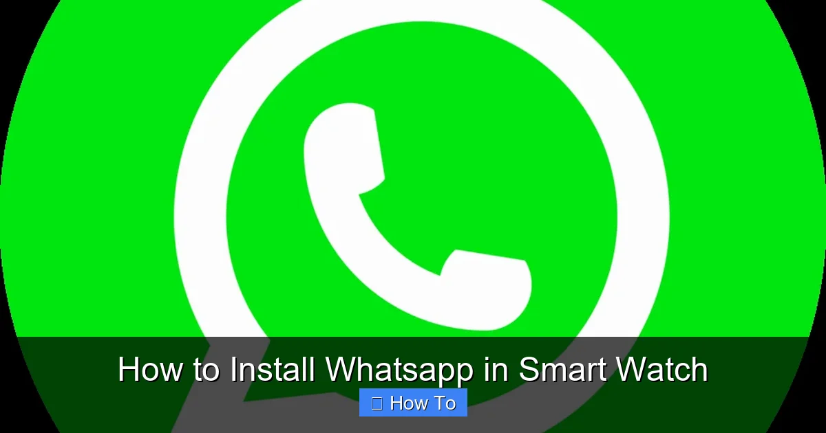 How to Install Whatsapp in Smart Watch