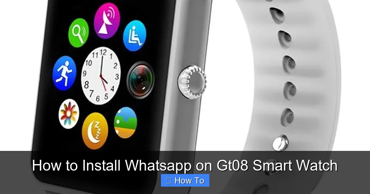 How to Install Whatsapp on Gt08 Smart Watch