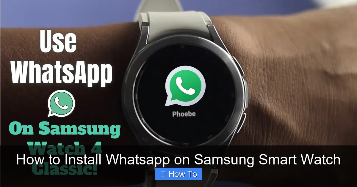 How to Install Whatsapp on Samsung Smart Watch
