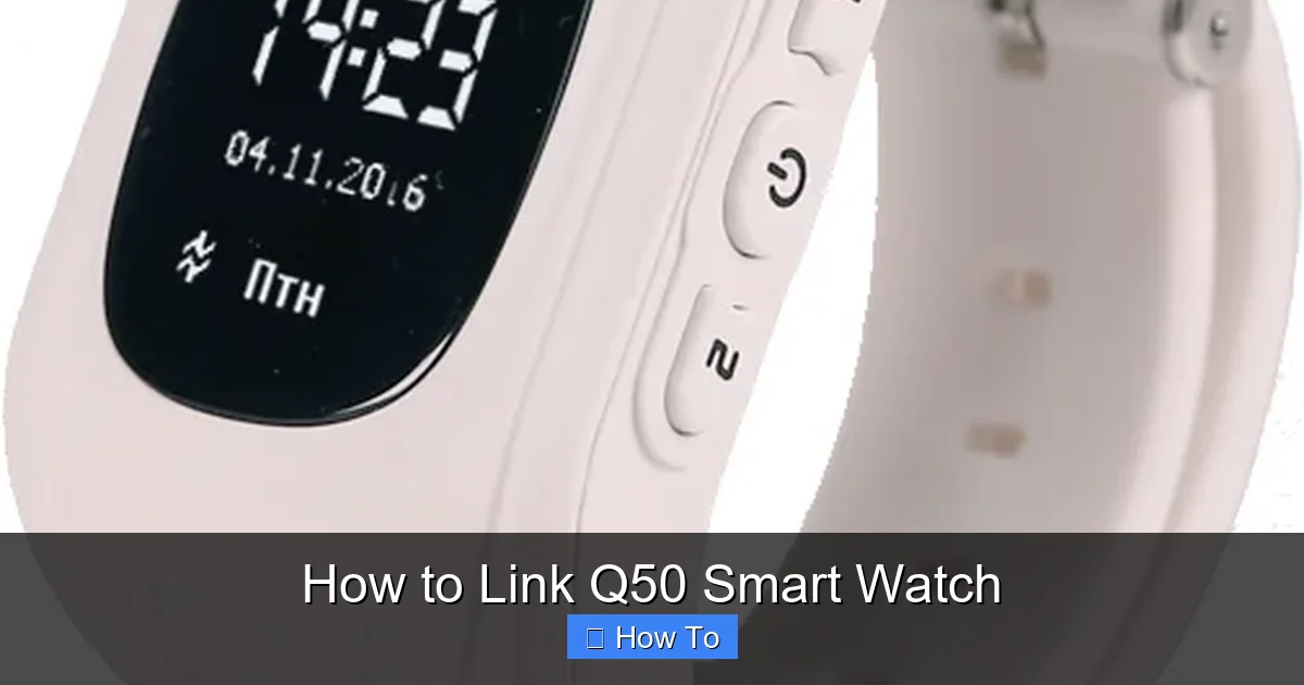 How to Link Q50 Smart Watch