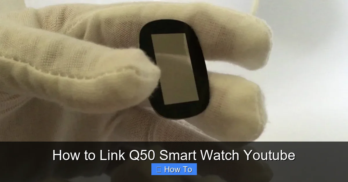 How to Link Q50 Smart Watch Youtube
