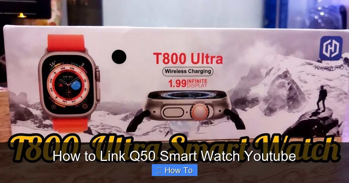 How to Link Q50 Smart Watch Youtube