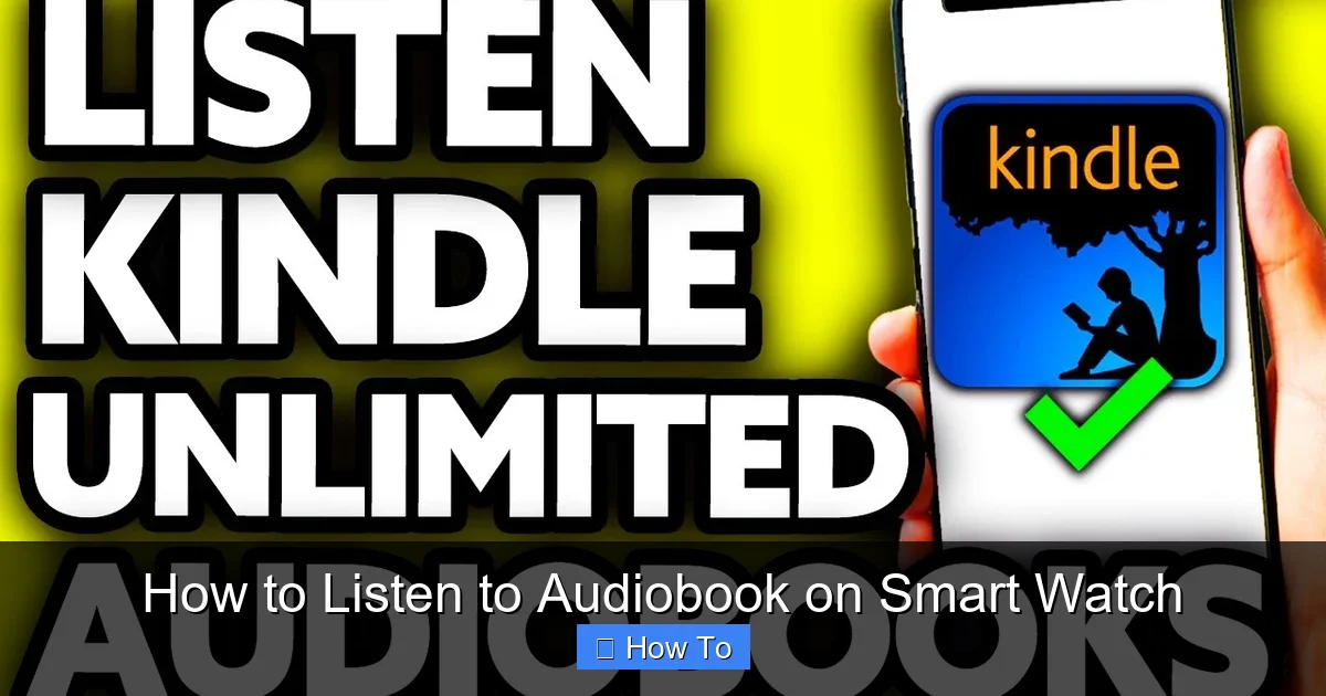 How to Listen to Audiobook on Smart Watch