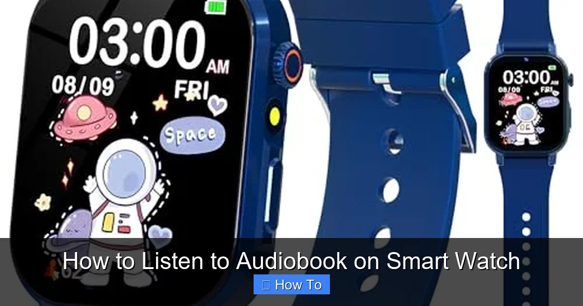 How to Listen to Audiobook on Smart Watch