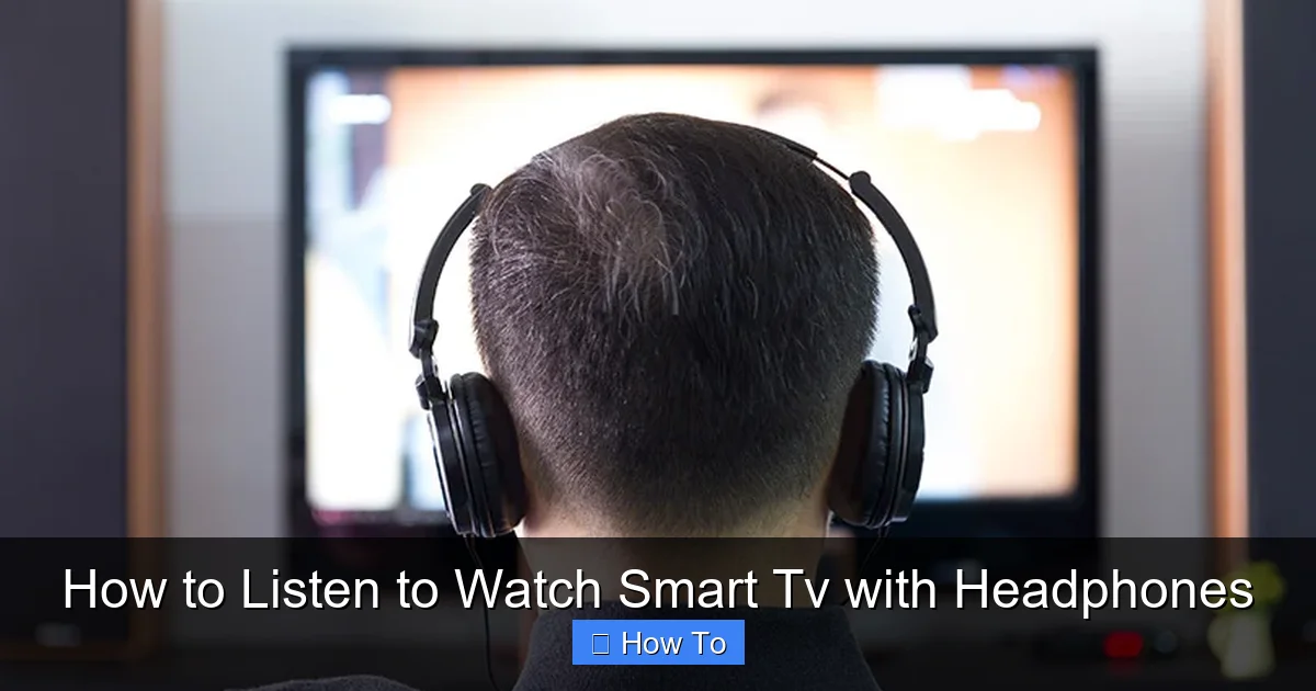 How to Listen to Watch Smart Tv with Headphones