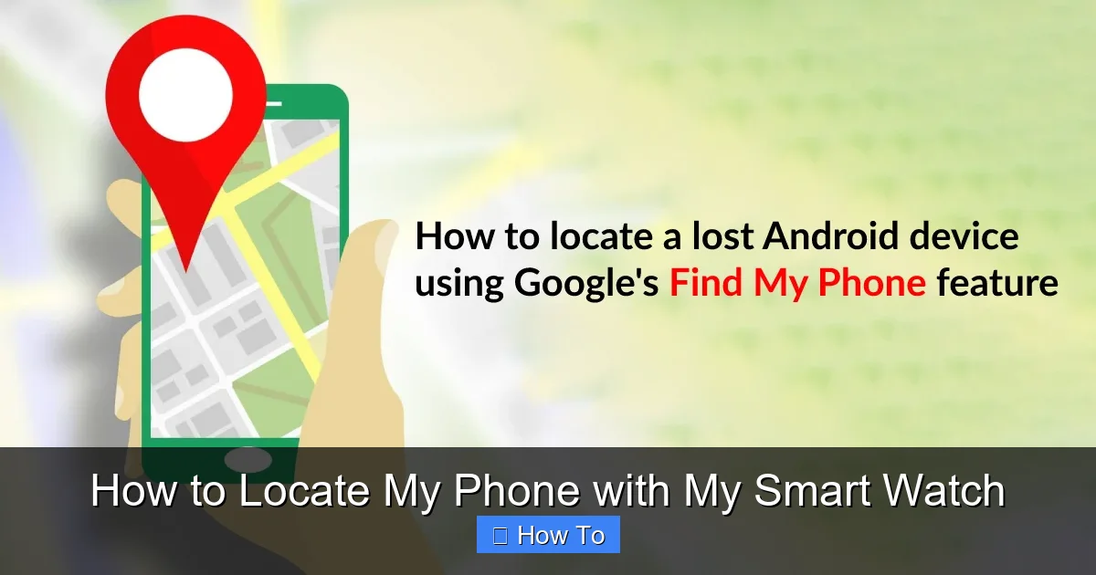 How to Locate My Phone with My Smart Watch