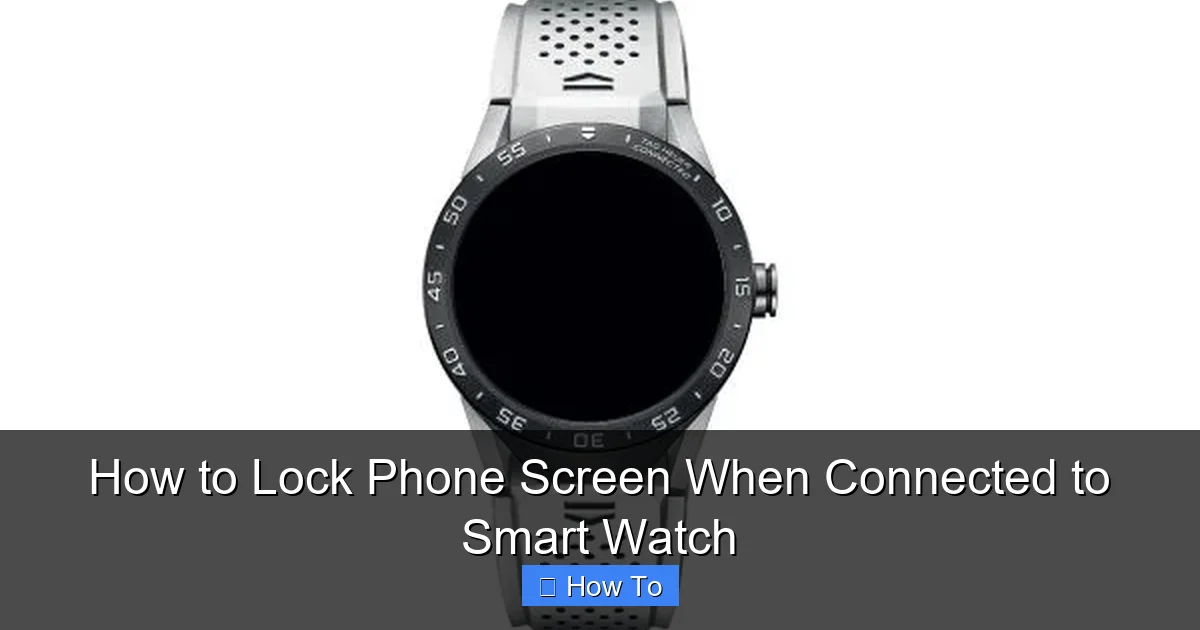 How to Lock Phone Screen When Connected to Smart Watch