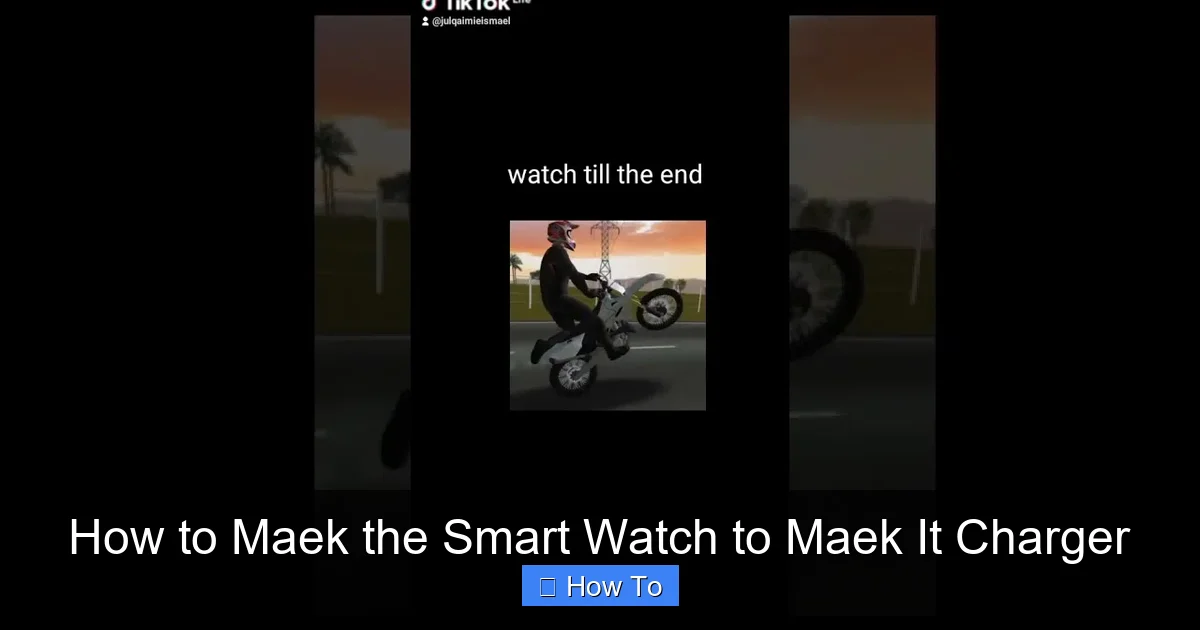 How to Maek the Smart Watch to Maek It Charger