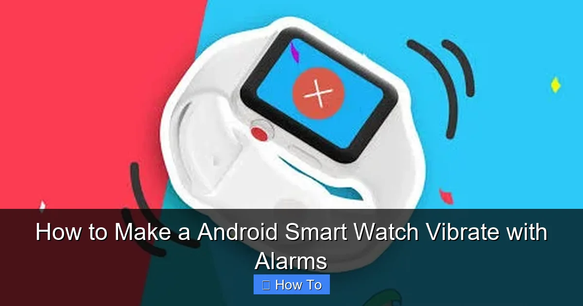 How to Make a Android Smart Watch Vibrate with Alarms