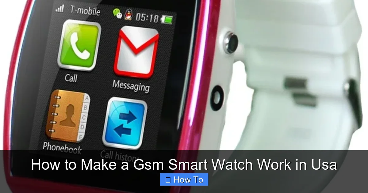 How to Make a Gsm Smart Watch Work in Usa