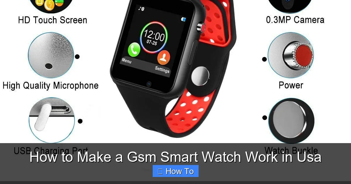 How to Make a Gsm Smart Watch Work in Usa