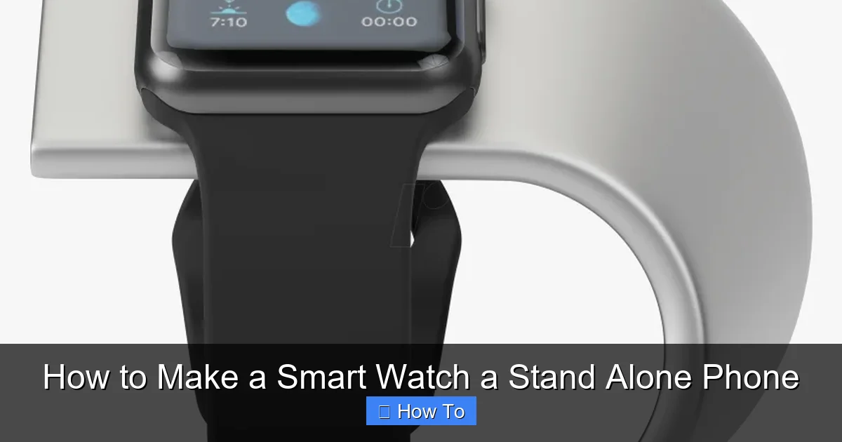 How to Make a Smart Watch a Stand Alone Phone