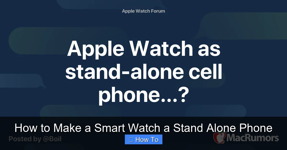 How to Make a Smart Watch a Stand Alone Phone