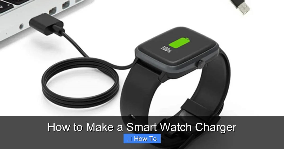 How to Make a Smart Watch Charger