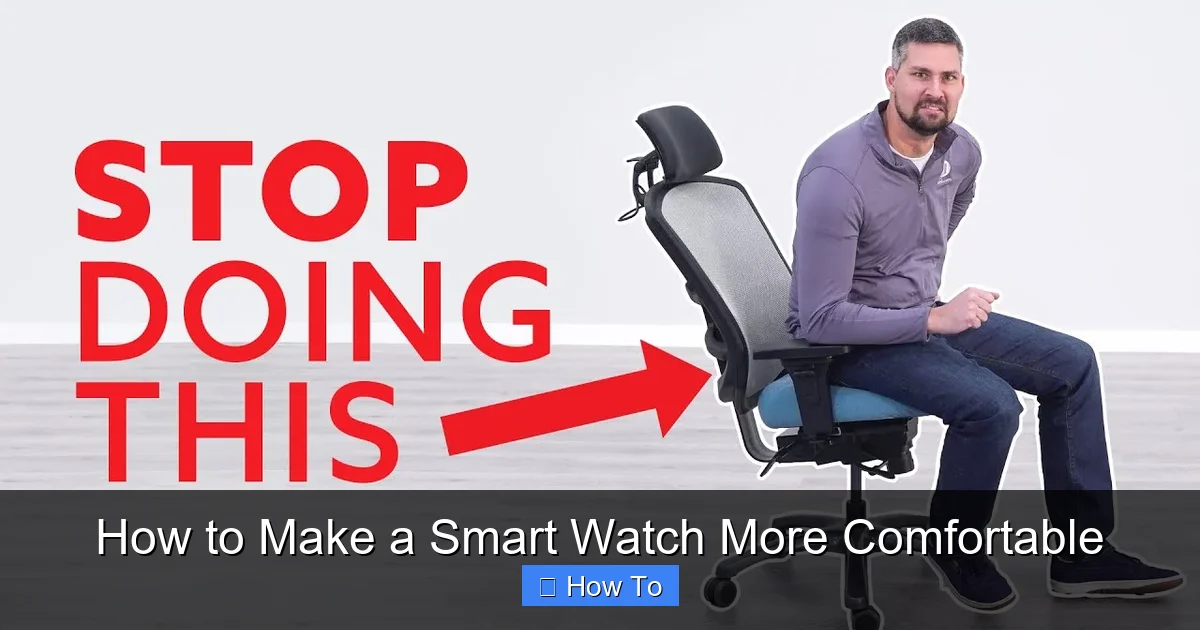 How to Make a Smart Watch More Comfortable