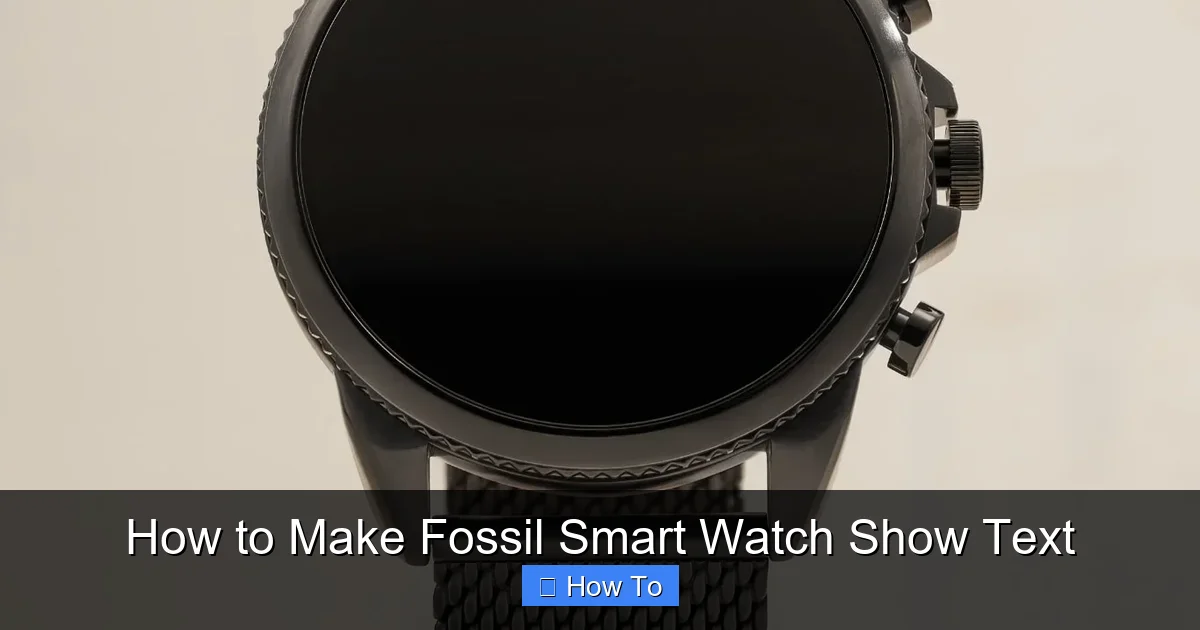 How to Make Fossil Smart Watch Show Text