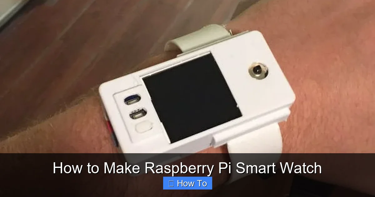 How to Make Raspberry Pi Smart Watch