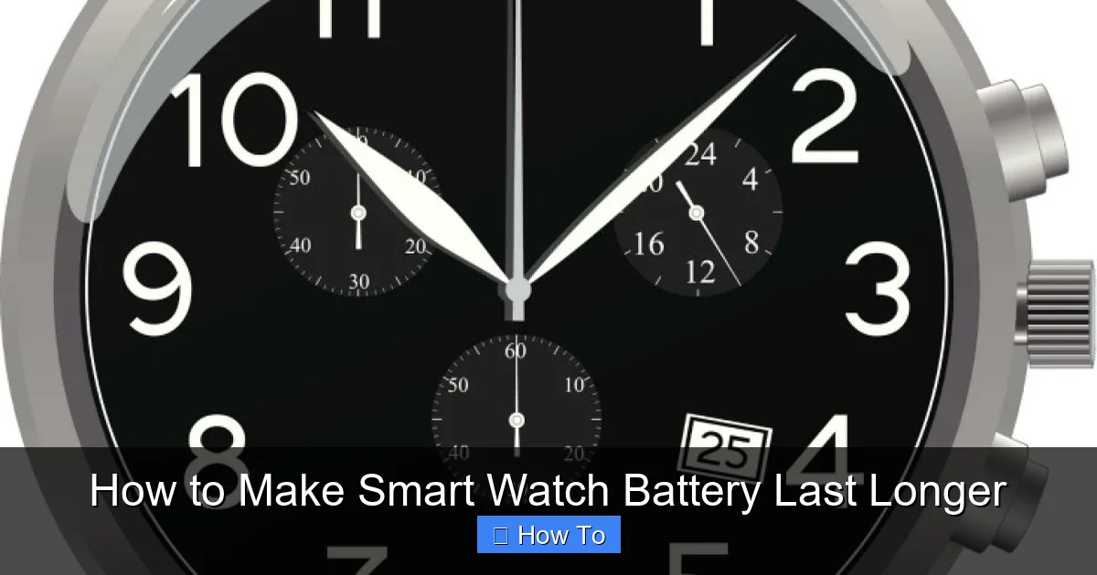 How to Make Smart Watch Battery Last Longer