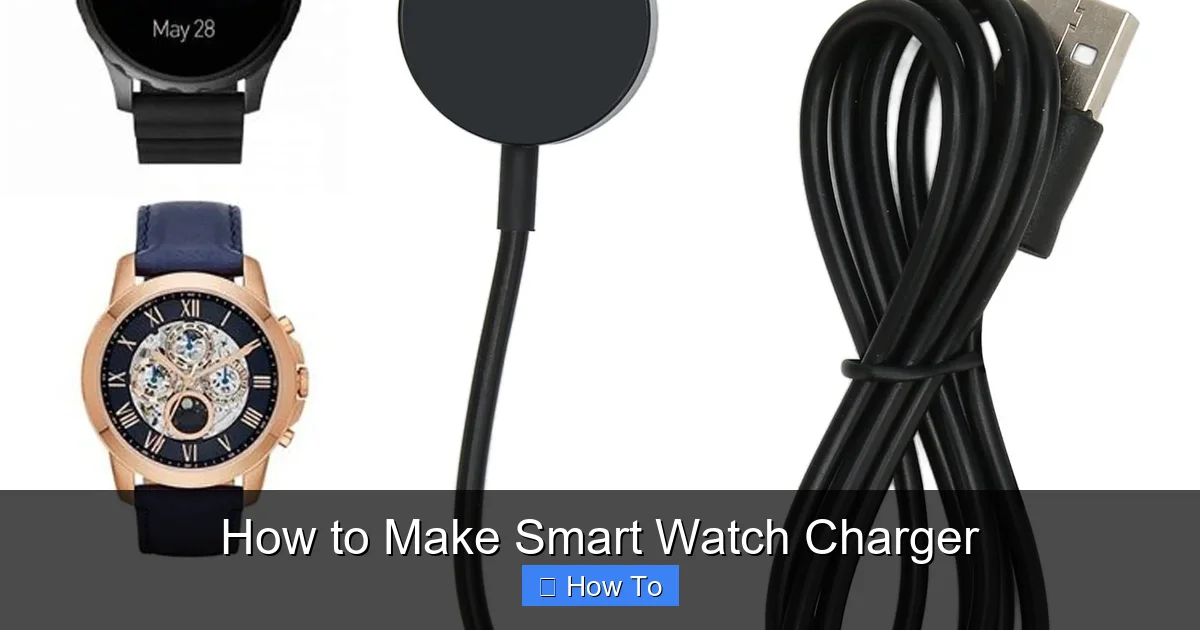 How to Make Smart Watch Charger