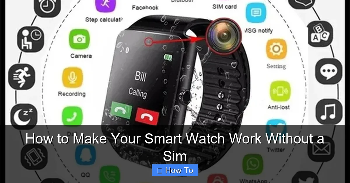 How to Make Your Smart Watch Work Without a Sim