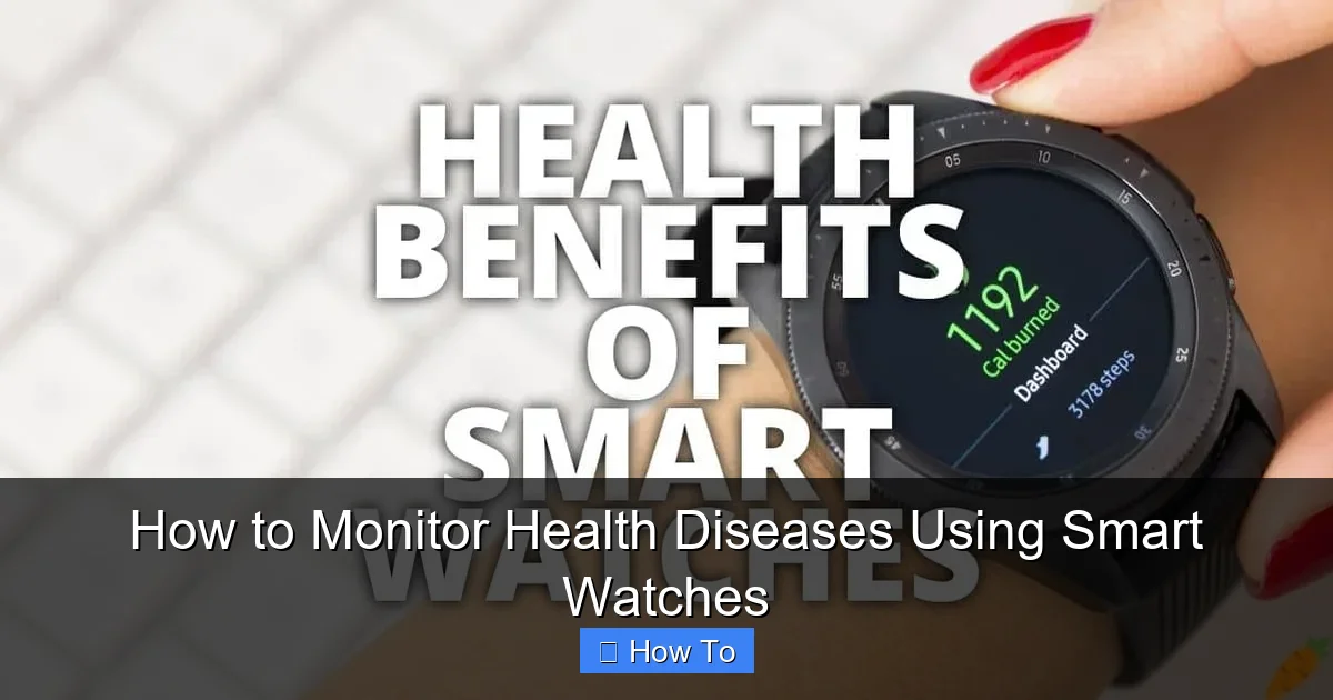 How to Monitor Health Diseases Using Smart Watches