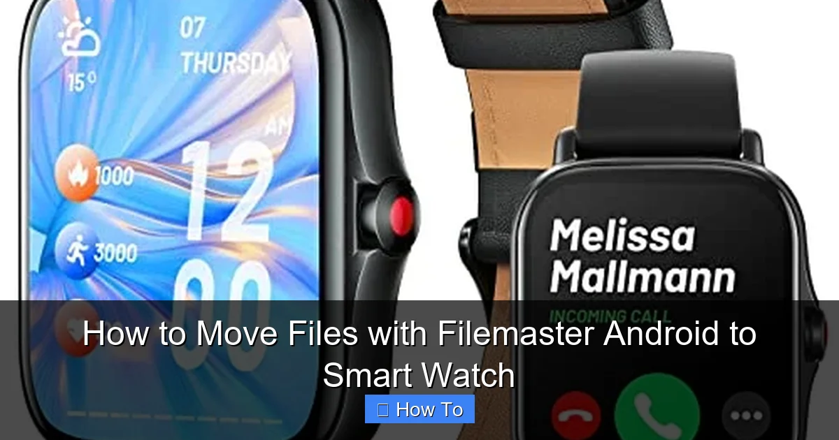 How to Move Files with Filemaster Android to Smart Watch