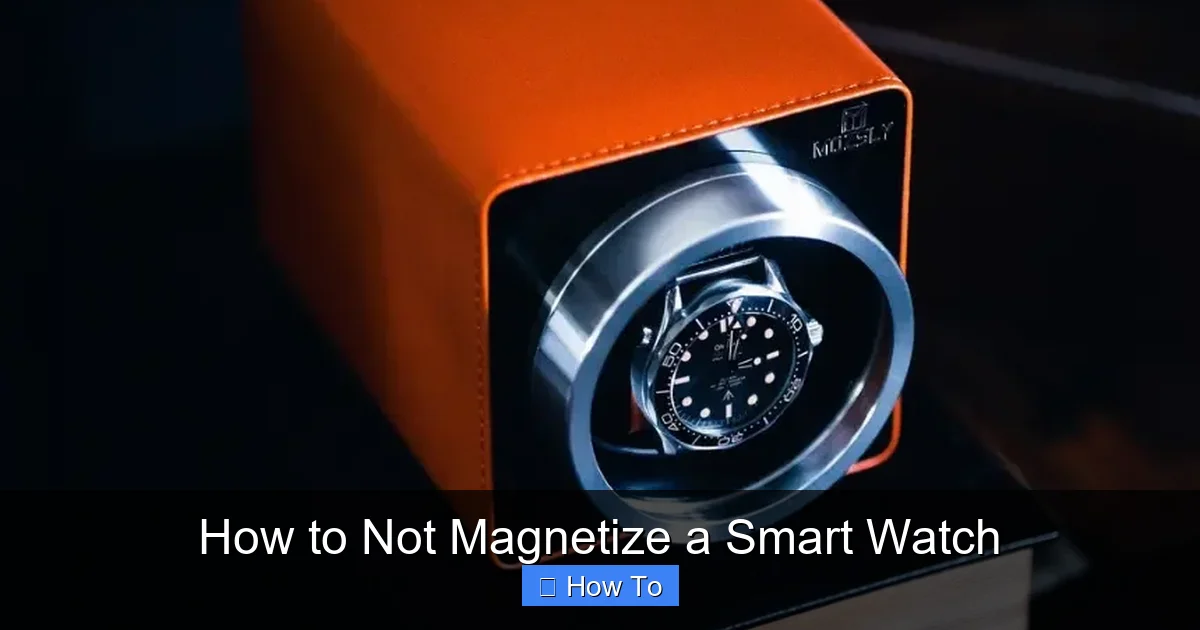 How to Not Magnetize a Smart Watch