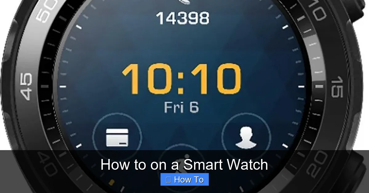 How to on a Smart Watch