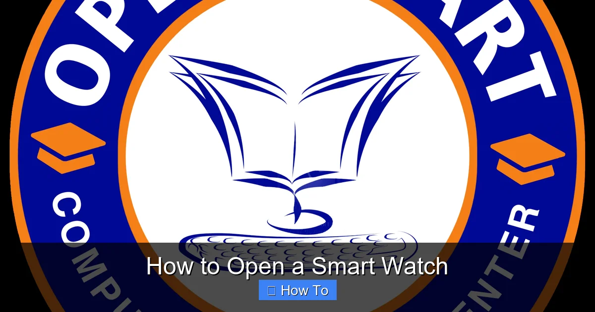 How to Open a Smart Watch